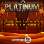 Strategi Efektif untuk Meraih Maxwin di Slot Pragmatic